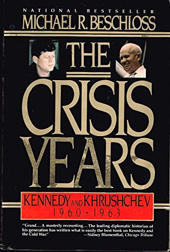 Beispielbild fr The Crisis Years : Kennedy and Khrushchev, 1960-1963 zum Verkauf von Better World Books
