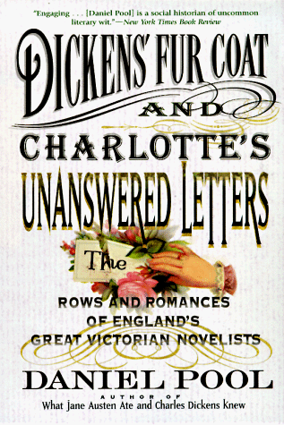 Beispielbild fr Dickens' Fur Coat and Charlotte's Unanswered Letters: The Rows and Romances of England's Great Victorian Novelists zum Verkauf von Wonder Book