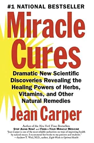 Beispielbild fr Miracle Cures: Dramatic New Scientific Discoveries Revealing the Healing Powers of Herbs, Vitamins, and Other Natural Remedies zum Verkauf von Wonder Book