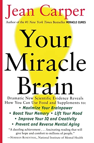 Beispielbild für Your Miracle Brain: Maximize Your Brainpower, Boost Your Memory, Lift Your Mood, Improve Your IQ and Creativity, Prevent and Reverse Mental Aging zum Verkauf von SecondSale