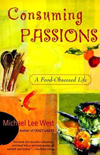 9780060984427: Consuming Passions: A Food-Obessed Life: A Food-Obsessed Life