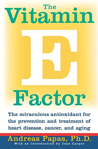 9780060984434: The Vitamin E Factor: The Miraculous Antioxidant for the Prevention and Treatment of Heart Disease, Cancer, and Aging