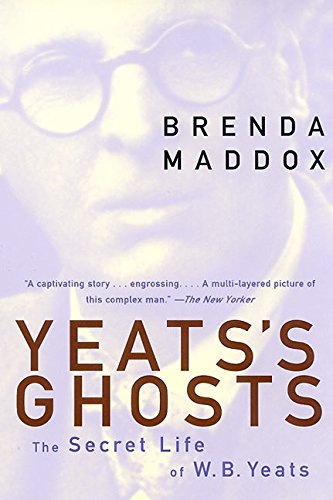 Stock image for Yeats's Ghosts : The Secret Life of W. B. Yeats for sale by Better World Books