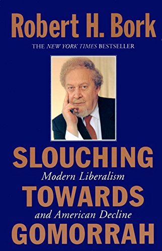 Imagen de archivo de Slouching Towards Gomorrah : Modern Liberalism and American Decline a la venta por Better World Books: West