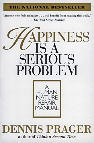 Beispielbild fr Happiness Is a Serious Problem: A Human Nature Repair Manual zum Verkauf von Wonder Book