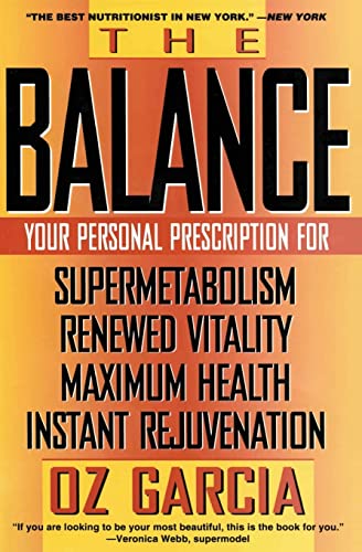 Imagen de archivo de The Balance: Your Personal Prescription for *Super Metabolism *Renewed Vitality *Maximum Health *Instant Rejuvenation a la venta por SecondSale