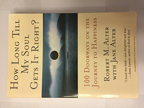 Imagen de archivo de How Long Till My Soul Gets It Right?: 100 Doorways on the Journey to Happiness a la venta por SecondSale