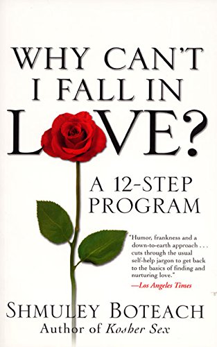 9780060988418: Why Can't I Fall in Love?: A 12-Step Program