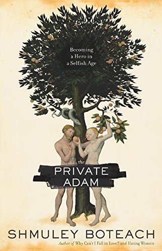 Beispielbild fr The Private Adam: Becoming a Hero in a Selfish Age zum Verkauf von Half Price Books Inc.