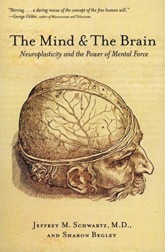 Beispielbild fr The Mind and the Brain: Neuroplasticity and the Power of Mental Force zum Verkauf von Wonder Book