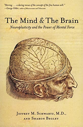 9780060988470: Mind and the Brain, The: Neuroplasticity and the Power of Mental Force