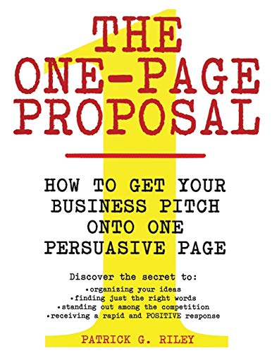Beispielbild fr The One-Page Proposal: How to Get Your Business Pitch onto One Persuasive Page zum Verkauf von SecondSale
