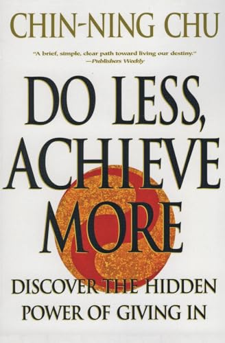 Stock image for Do Less, Achieve More: Discover the Hidden Powers Giving In for sale by SecondSale