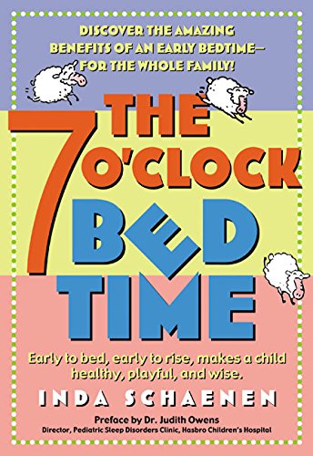 Stock image for 7 O'Clock Bedtime: Early to Bed, Early to Rise, Makes a Child Healthy, Playful, and Wise for sale by Goldstone Books