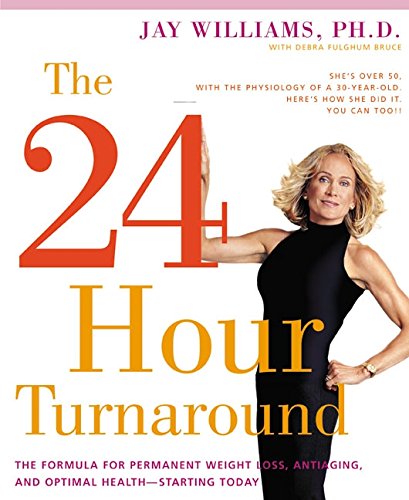 9780060989033: The 24-Hour Turnaround: The Formula for Permanent Weight Loss, Anti-Aging, and Optimal Health--Starting Today