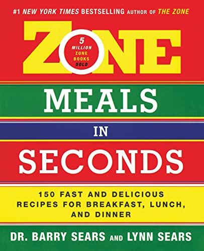 9780060989217: Zone Meals in Seconds: 150 Fast And Delicious Recipes For Breakfast, Lunch, And Dinner (Zone (Regan)) (The Zone)