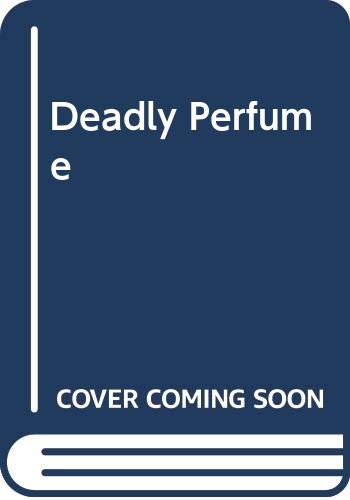 9780060992552: Deadly Perfume