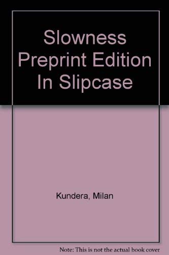 Slowness Preprint Edition In Slipcase (9780060993481) by Kundera, Milan