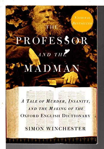 Stock image for The Professor and the Madman: A Tale of Murder, Insanity, and the Making of the Oxford English Dictionary for sale by Your Online Bookstore