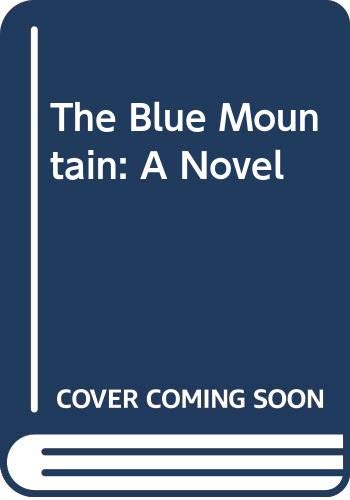 9780060995034: The Blue Mountain: A Novel