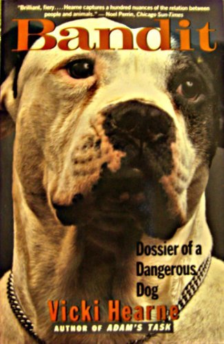 9780060995041: Bandit: Dossier of a Dangerous Dog