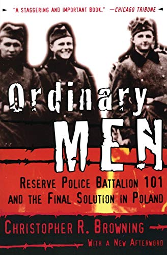 Imagen de archivo de Ordinary Men: Reserve Police Battalion 101 and the Final Solution in Poland a la venta por Goodwill