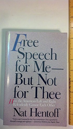 Beispielbild fr Free Speech for Me--But Not for Thee: How the American Left and Right Relentlessly Censor Each Other zum Verkauf von BooksRun