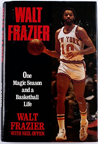 Stock image for Walt Frazier: One Magic Season and a Basketball Life for sale by Alplaus Books
