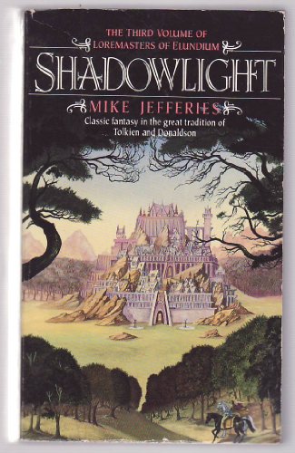 9780061000317: Shadowlight (Loremasters of Elundium, Book 3)