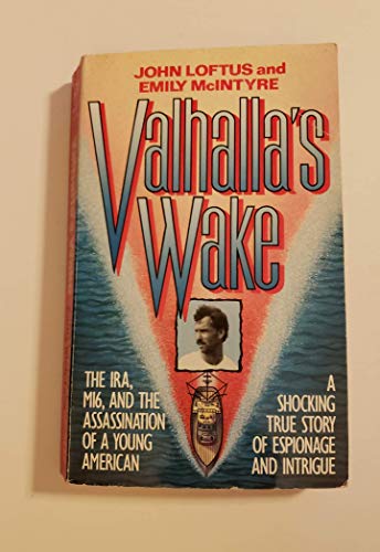Beispielbild fr Valhalla's Wake: The IRA, M16, and the Assassination of a Young American zum Verkauf von BooksRun