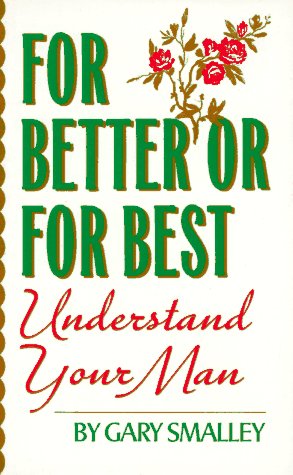 9780061001598: For Better or for Best: Understand Your Man