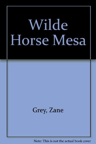 Beispielbild fr Wild Horse Mesa zum Verkauf von Once Upon A Time Books