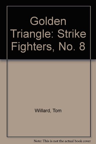 Stock image for Strike Fighters #08: Golden Triangle for sale by ThriftBooks-Dallas