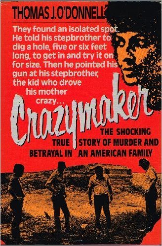 Stock image for Crazymaker: The Shocking True Story of Murder and Betrayal in an American Family for sale by HPB Inc.