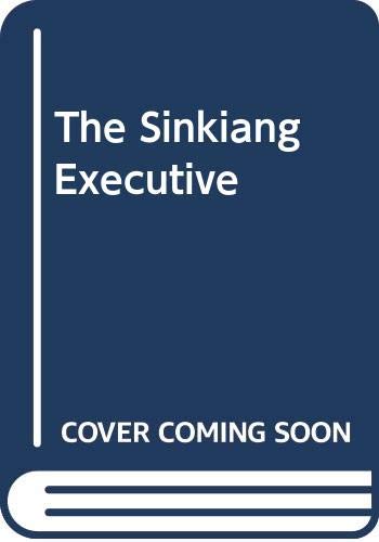 9780061005336: The Sinkiang Executive