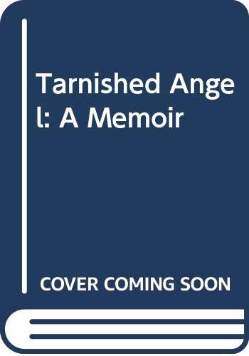 Beispielbild fr Tarnished Angel: A Memoir zum Verkauf von BooksRun