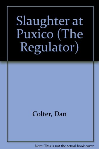 Beispielbild fr The Regulator #12: Slaughter at Puxico zum Verkauf von ThriftBooks-Dallas