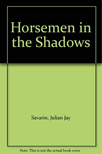 Imagen de archivo de Horsemen in the Shadows a la venta por Better World Books: West