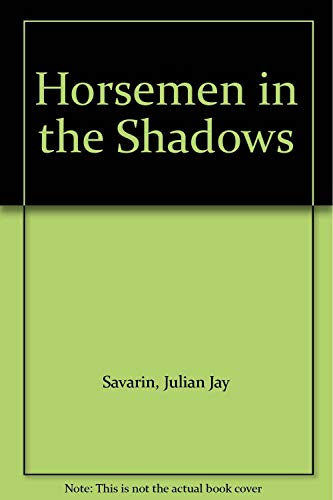 Stock image for Horsemen in the Shadows for sale by Colorado's Used Book Store