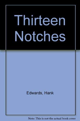 Stock image for Thirteen Notches for sale by The Book Garden