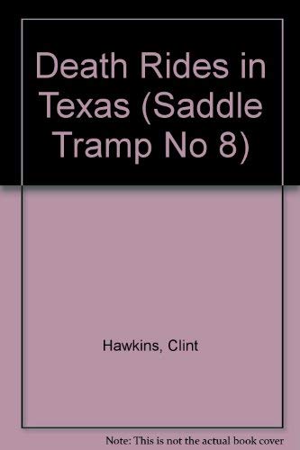 9780061007651: Death Rides in Texas (Saddle Tramp No 8)