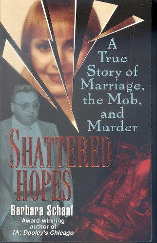 Stock image for Shattered Hopes: A True Story of Marriage, the Mob, and Murder for sale by SecondSale