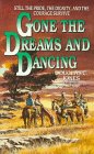 Stock image for Gone the Dreams and Dancing for sale by Better World Books