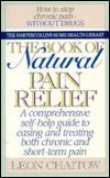 Stock image for The Book of Natural Pain Relief for sale by J. Lawton, Booksellers