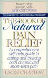 The Book of Natural Pain Relief (9780061008863) by Chaitow, Leon