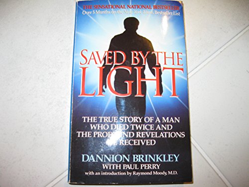 Imagen de archivo de Saved by the Light : The True Story of a Man Who Died Twice and the Profound Revelations He Received a la venta por Better World Books