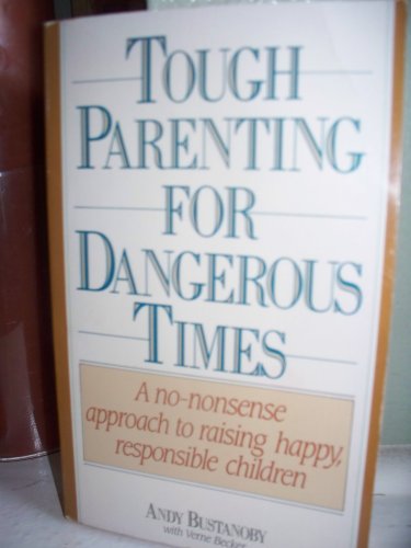 Stock image for Tough Parenting for Dangerous Times for sale by Montclair Book Center