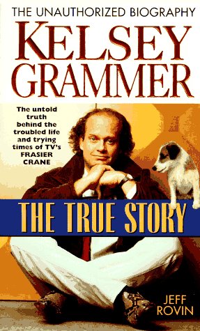 Stock image for Kelsey Grammer: The True Story for sale by SatelliteBooks