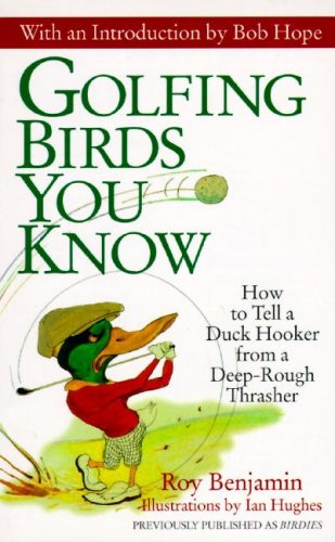 Stock image for Golfing Birds You Know: How to Tell a Duck Hooker from a Deep-Rough Thrasher for sale by Ergodebooks