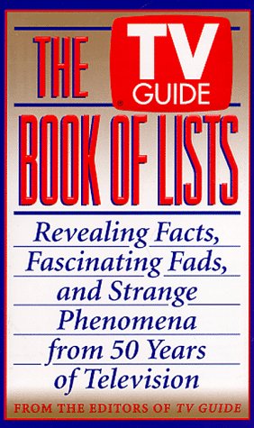 Stock image for The TV Guide Book of Lists : Revealing Facts, Fascinating Fads, and Strange Phenomena from 50 Years of Television for sale by Better World Books